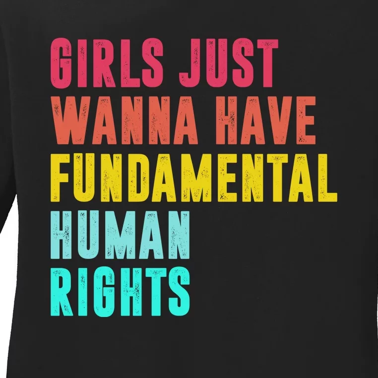 Girls Just Wanna Have FUNdamental Human Rights Feminist Pro Choice Ladies Long Sleeve Shirt