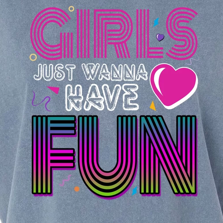 Girls Just Wanna Have Fun 80s Retro Party Garment-Dyed Women's Muscle Tee