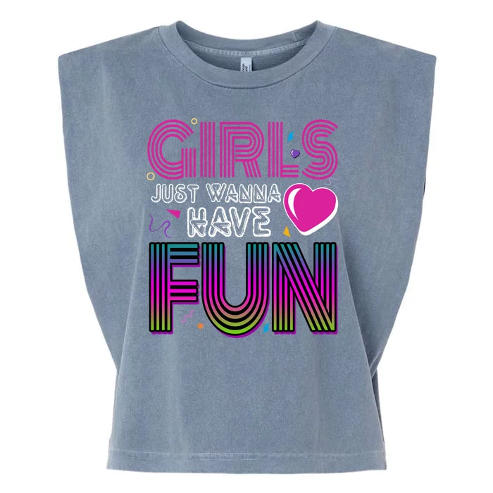 Girls Just Wanna Have Fun 80s Retro Party Garment-Dyed Women's Muscle Tee