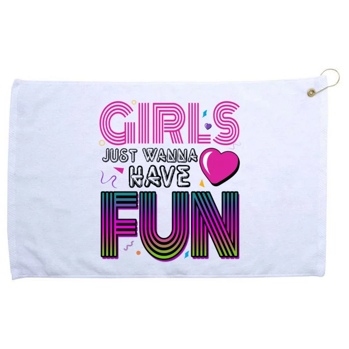 Girls Just Wanna Have Fun 80s Retro Party Grommeted Golf Towel