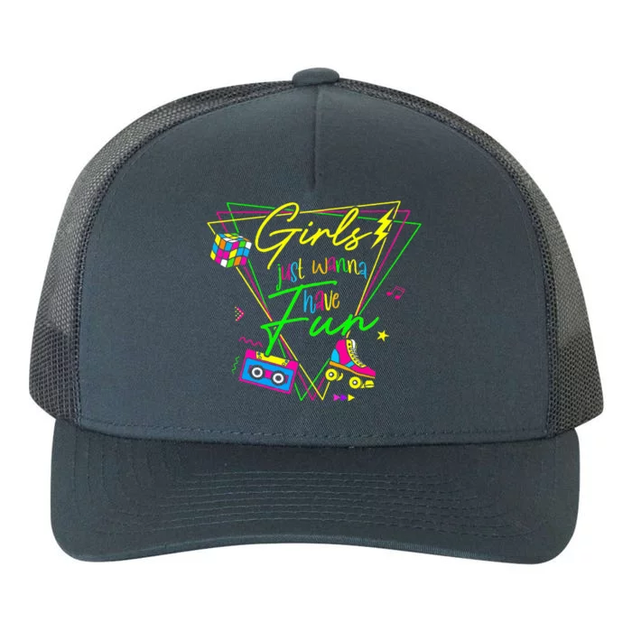 Girl Just Wanna Have Fun This Is My 80s Costume Party Yupoong Adult 5-Panel Trucker Hat