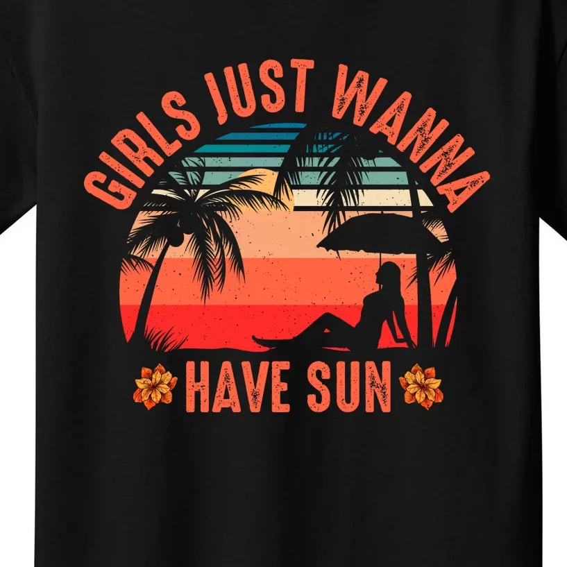 Girls_ Just Wanna Have Sun Kids T-Shirt