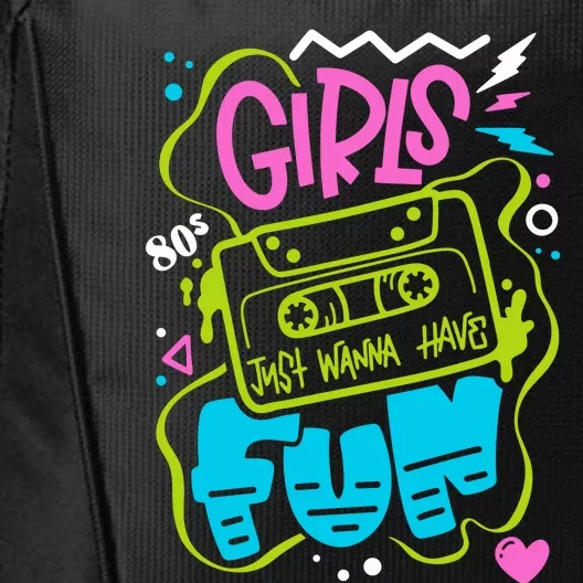 Girls Just Wanna Have Fun Nostalgia 1980s City Backpack