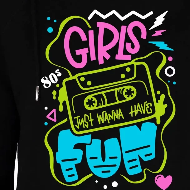 Girls Just Wanna Have Fun Nostalgia 1980s Womens Funnel Neck Pullover Hood