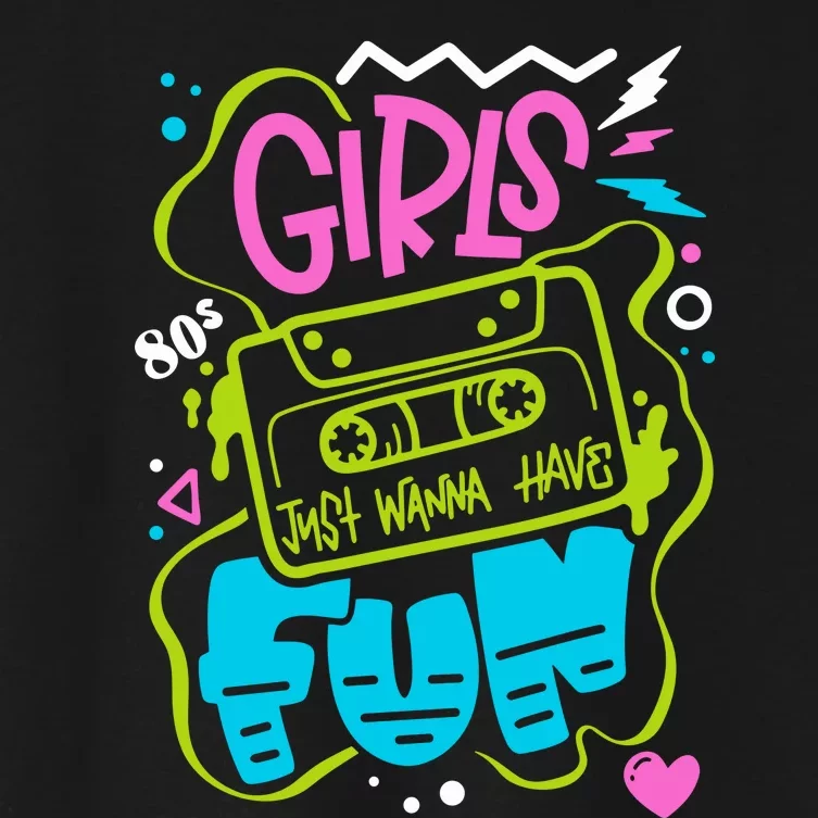 Girls Just Wanna Have Fun Nostalgia 1980s Women's Crop Top Tee