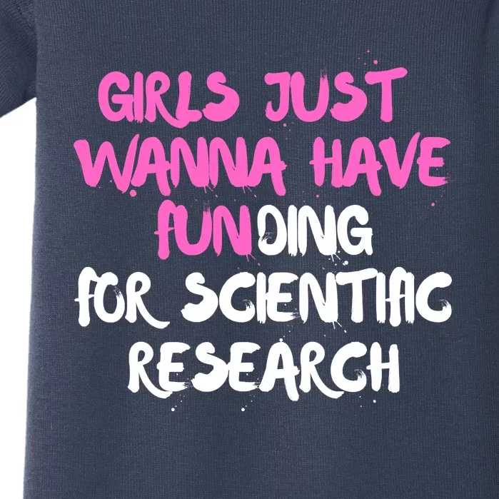 Girls Just Want To Have Funding For Scientific Research Baby Bodysuit