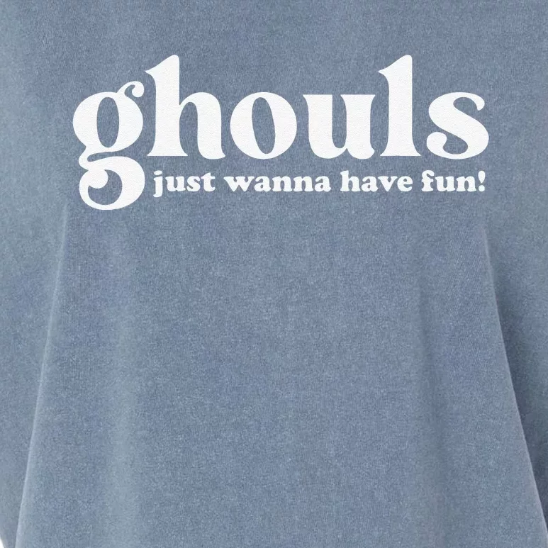 Ghouls Just Wanna Have Fun Halloween Costume Women Or Garment-Dyed Women's Muscle Tee