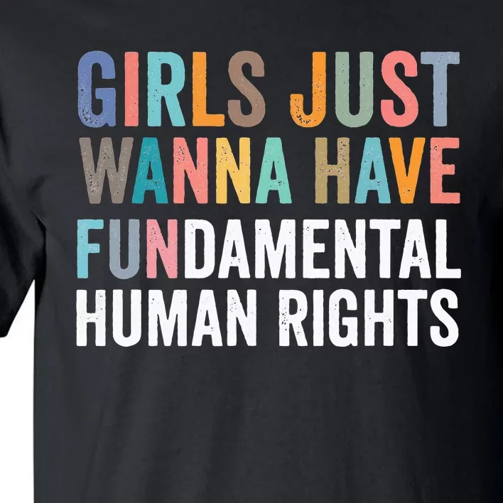 G.I.R.L.S Just Wanna Have Fundamental Rights Tall T-Shirt