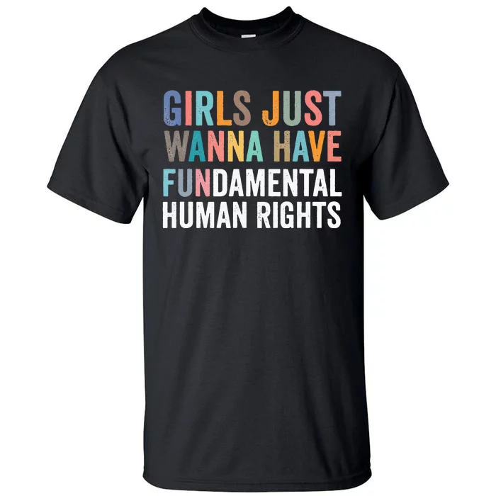 G.I.R.L.S Just Wanna Have Fundamental Rights Tall T-Shirt