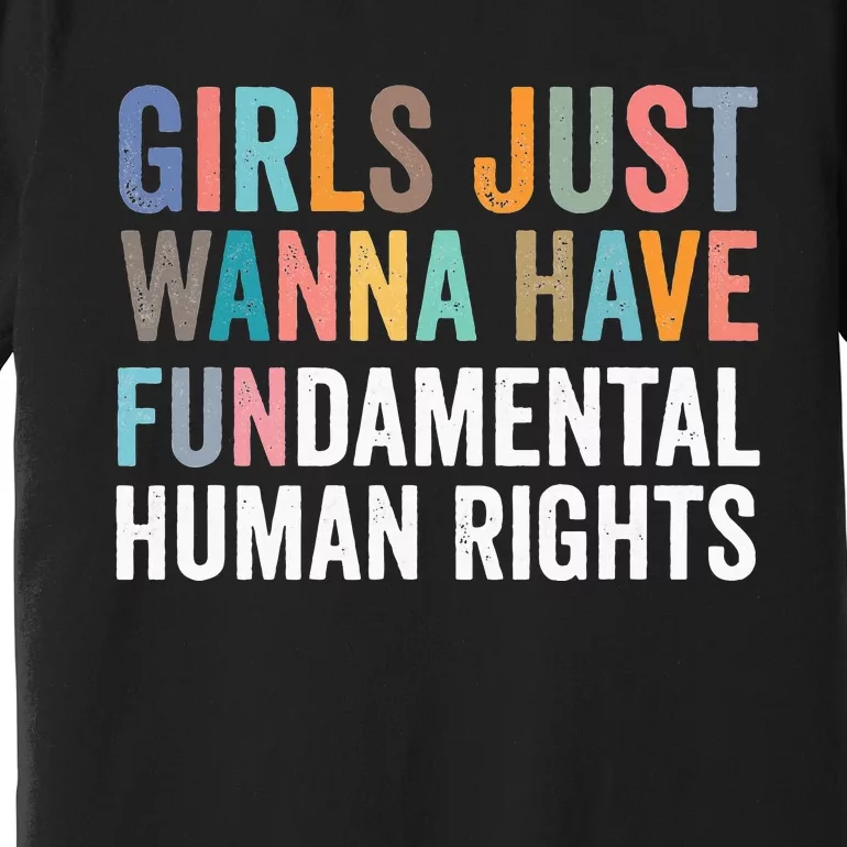 G.I.R.L.S Just Wanna Have Fundamental Rights Premium T-Shirt