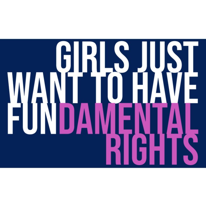 Girls Just Wanna Have Fundamental Rights Feminist Bumper Sticker