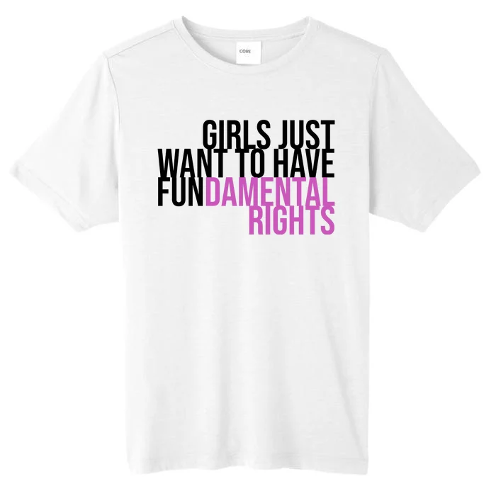 Girls Just Wanna Have Fundamental Rights Feminist ChromaSoft Performance T-Shirt