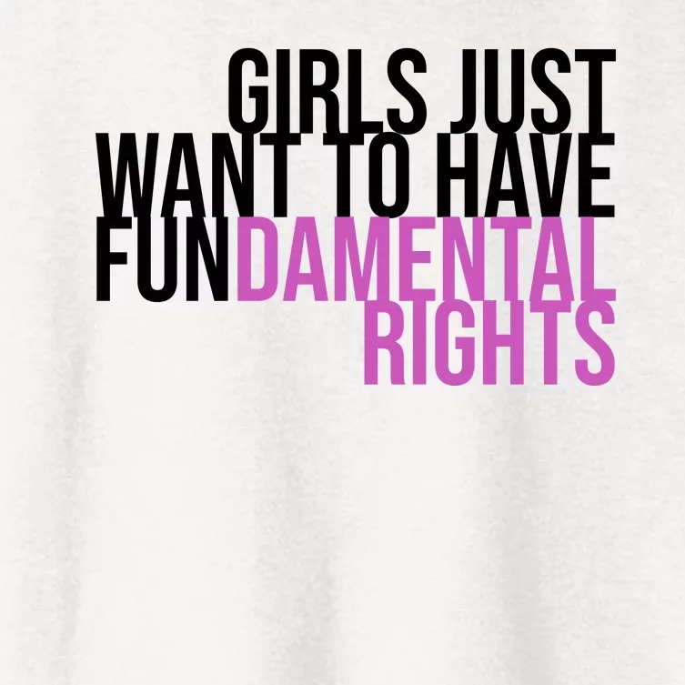 Girls Just Wanna Have Fundamental Rights Feminist Women's Crop Top Tee