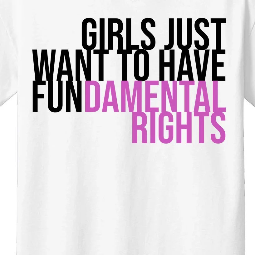 Girls Just Wanna Have Fundamental Rights Feminist Kids T-Shirt