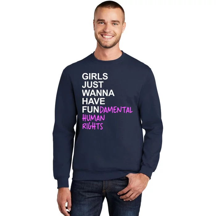 Girls Just Wanna Have Fundamental Rights Gift For Her Sweatshirt