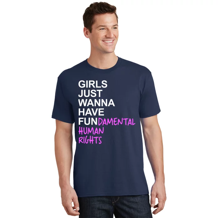 Girls Just Wanna Have Fundamental Rights Gift For Her T-Shirt