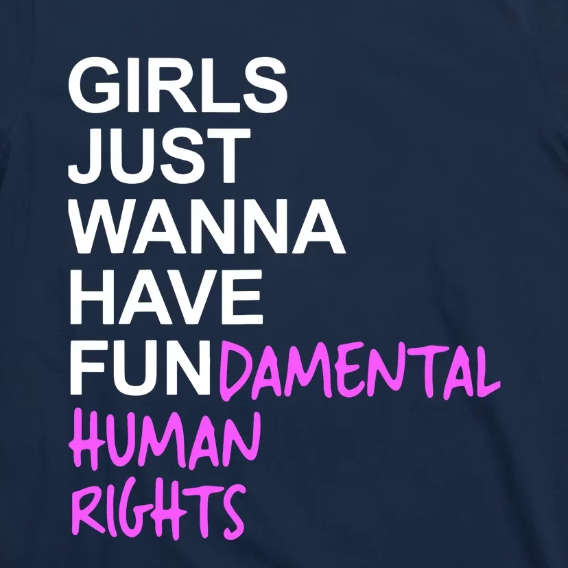 Girls Just Wanna Have Fundamental Rights Gift For Her T-Shirt