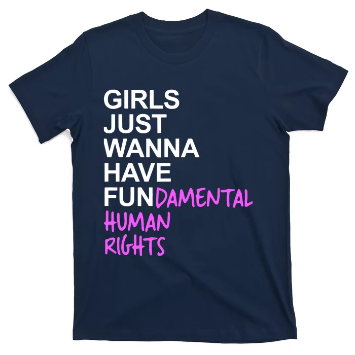 Girls Just Wanna Have Fundamental Rights Gift For Her T-Shirt