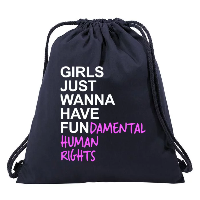 Girls Just Wanna Have Fundamental Rights Gift For Her Drawstring Bag