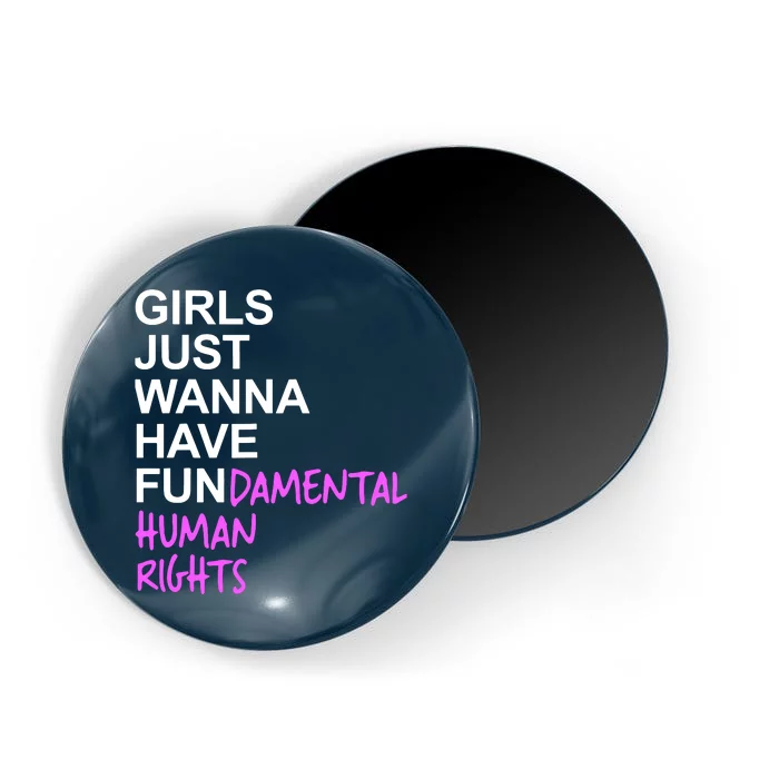 Girls Just Wanna Have Fundamental Rights Gift For Her Magnet