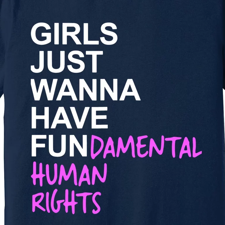 Girls Just Wanna Have Fundamental Rights Gift For Her Premium T-Shirt