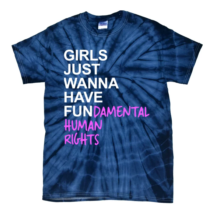 Girls Just Wanna Have Fundamental Rights Gift For Her Tie-Dye T-Shirt