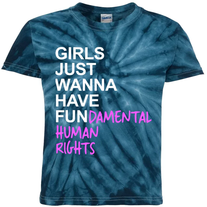 Girls Just Wanna Have Fundamental Rights Gift For Her Kids Tie-Dye T-Shirt