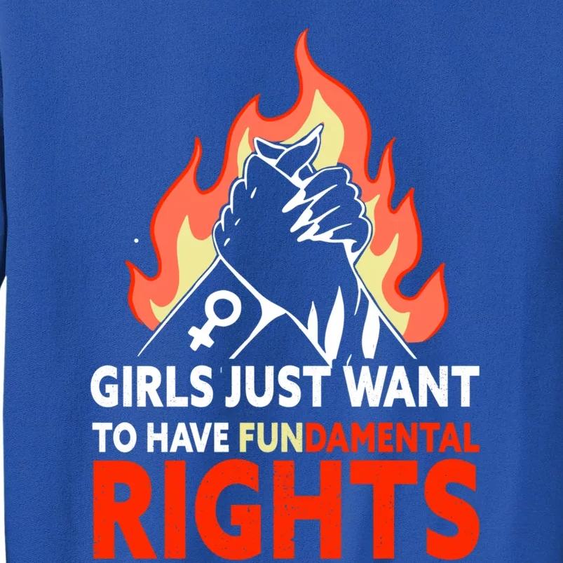 Girls Just Want To Have Fundamental Rights Feminist Gift Sweatshirt