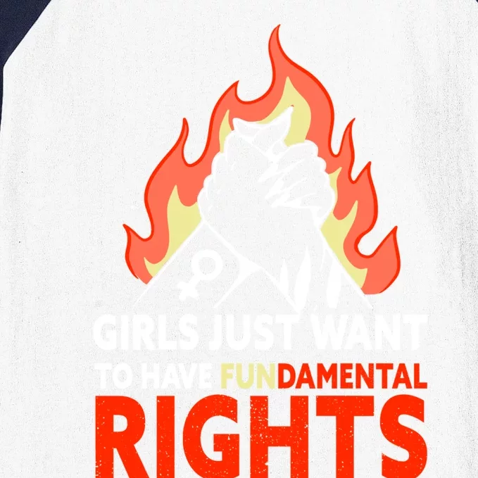 Girls Just Want To Have Fundamental Rights Feminist Gift Baseball Sleeve Shirt