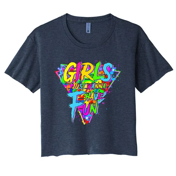 Girl Just Wanna Fun 80s 1980s Nostalgia Women's Crop Top Tee