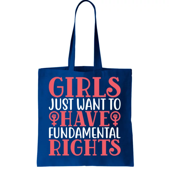 Girls Just Want To Have Fundamental Rights Women Rights Cute Gift Tote Bag