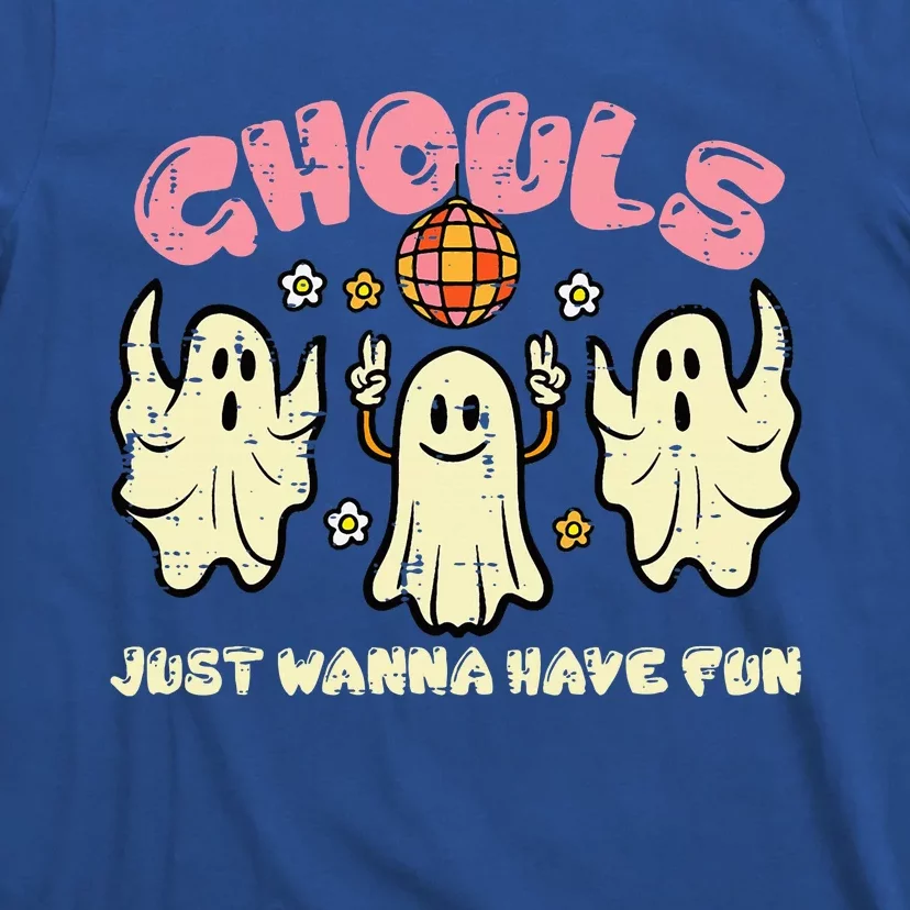 Ghouls Just Wanna Have Fun Funny Halloween Costume T-Shirt