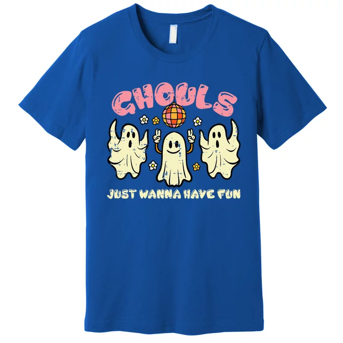 Ghouls Just Wanna Have Fun Funny Halloween Costume Premium T-Shirt