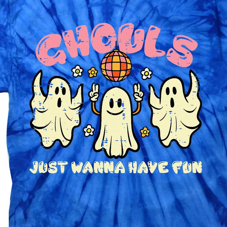 Ghouls Just Wanna Have Fun Funny Halloween Costume Tie-Dye T-Shirt