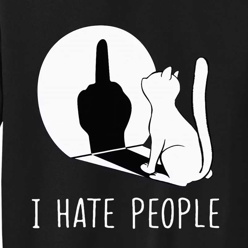 Grumpy Kitten Cats I DonT Like People Cat I Hate People Cat Tall Sweatshirt