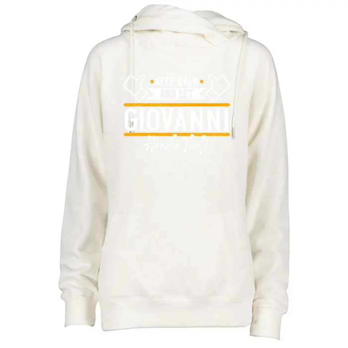 Giovanni Keep Calm And Let Giovanni Handle That Gift Womens Funnel Neck Pullover Hood