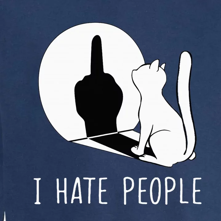 Grumpy Kitten Cats I Dont Like People Cat Garment-Dyed Sweatshirt