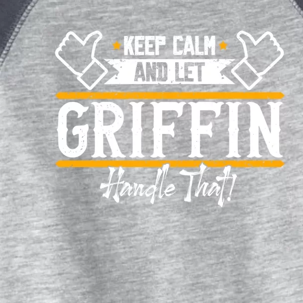 Griffin Keep Calm And Let Griffin Handle That Great Gift Toddler Fine Jersey T-Shirt