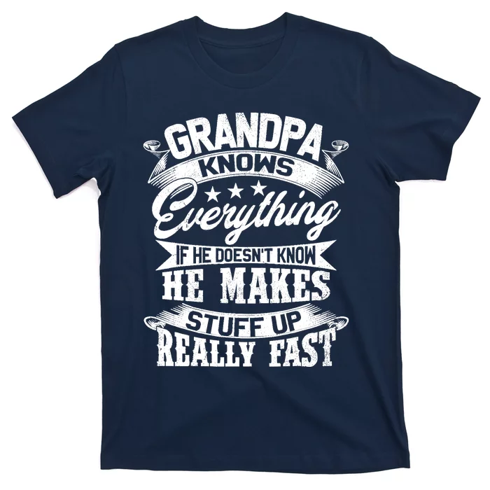 Grandpa Knows Everything Funny For Fathers Day T-Shirt