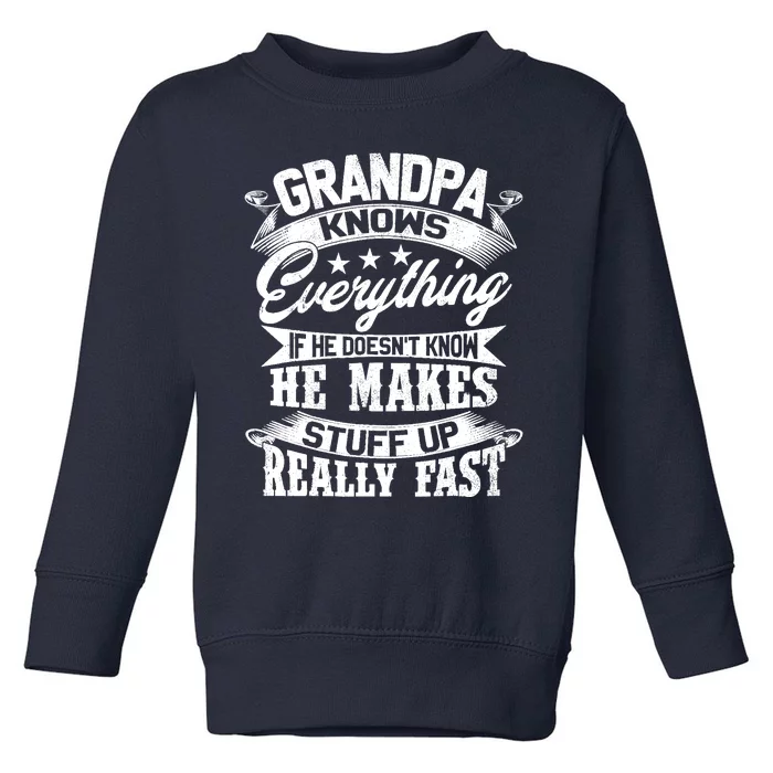 Grandpa Knows Everything Funny For Fathers Day Toddler Sweatshirt