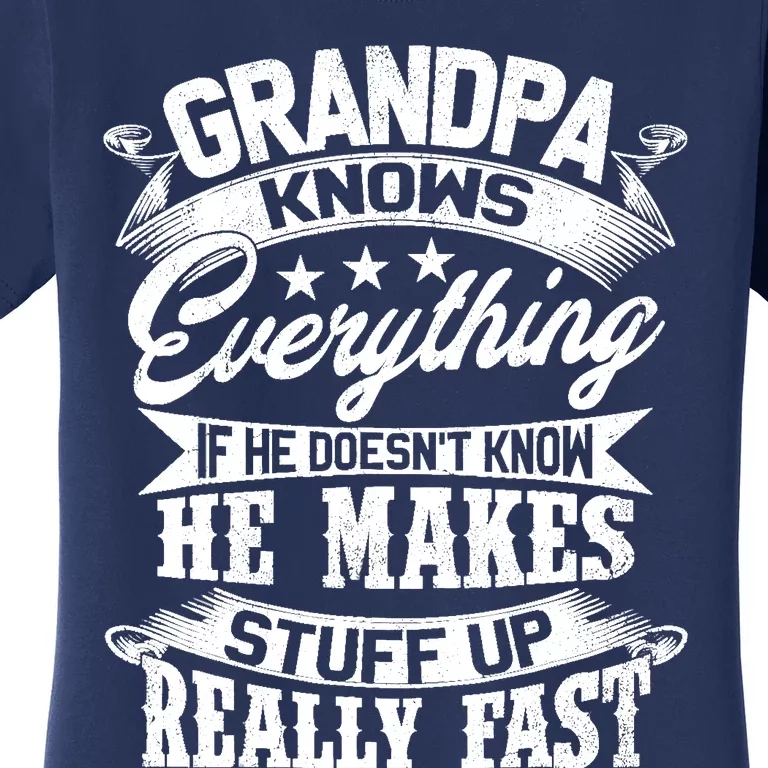 Grandpa Knows Everything Funny For Fathers Day Women's T-Shirt