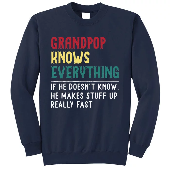 Grandpop Know Everything Fathers Day For Funny Grandpop Tall Sweatshirt