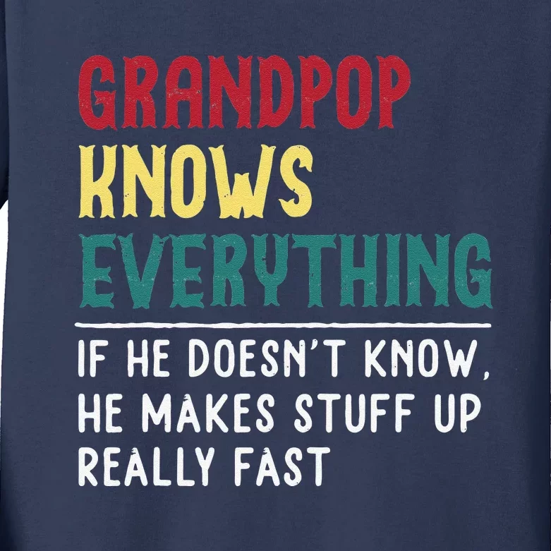 Grandpop Know Everything Fathers Day For Funny Grandpop Kids Long Sleeve Shirt