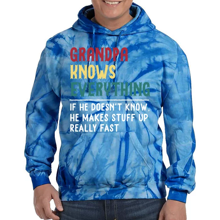 Grandpa Know Everything Father's Day Gift For Funny Grandpa Cool Gift Tie Dye Hoodie