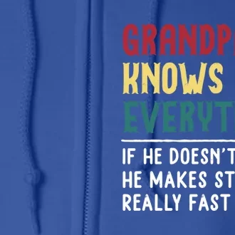 Grandpa Know Everything Father's Day Gift For Funny Grandpa Cool Gift Full Zip Hoodie