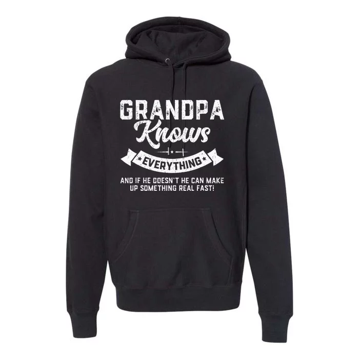 Grandpa Knows Everything 60th Gift Funny Fathers Day Premium Hoodie