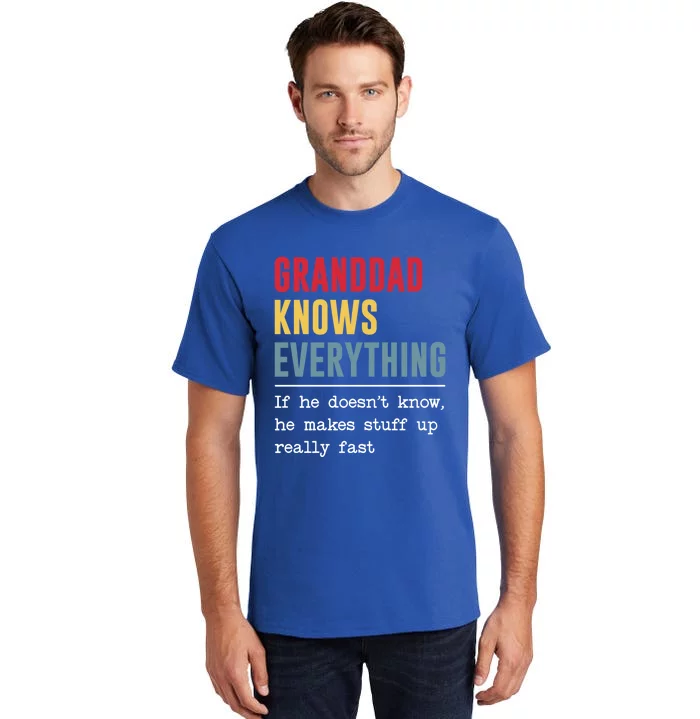 Granddad Knows Everything Gift Funny Grandpa FatherS Day Cool Gift Tall T-Shirt