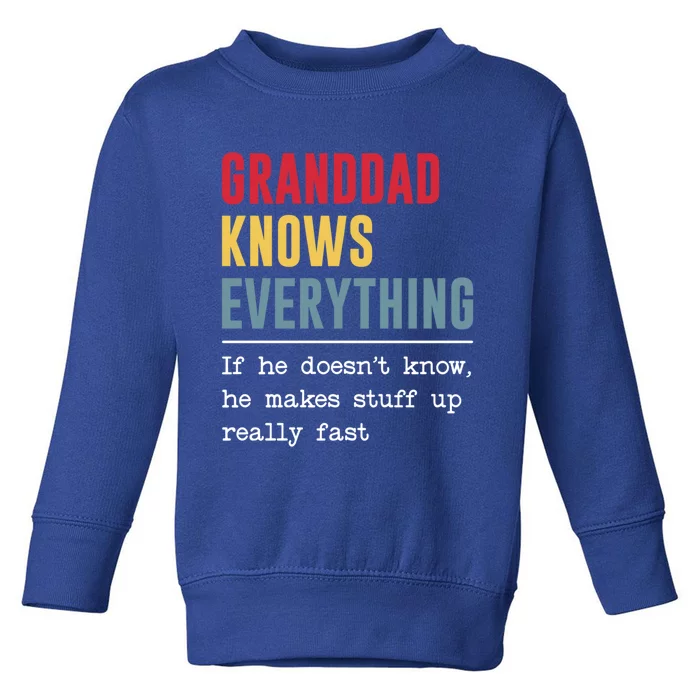 Granddad Knows Everything Gift Funny Grandpa FatherS Day Cool Gift Toddler Sweatshirt