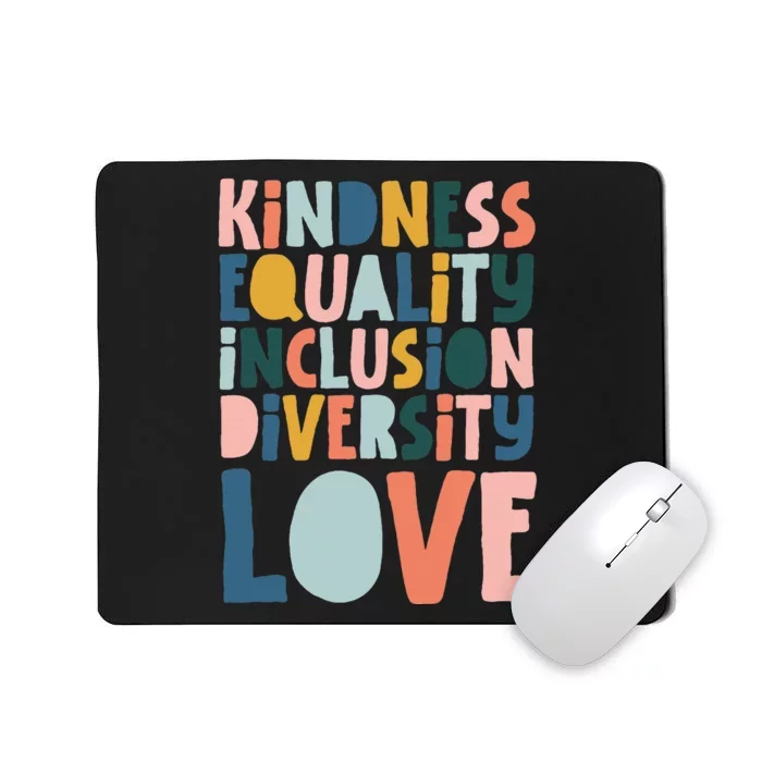 Groovy Kindness Equality Inclusion Diversity Love Teachers Mousepad