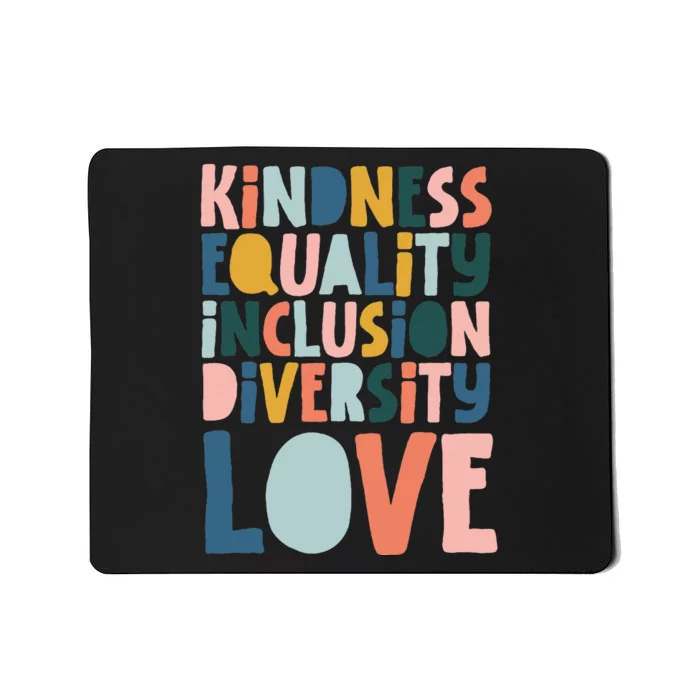 Groovy Kindness Equality Inclusion Diversity Love Teachers Mousepad